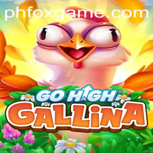 Discovering the Thrills of GoHighGallina: The Ultimate Foxgame Experience
